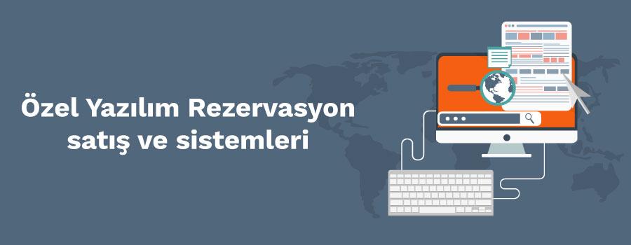  Özel Yazılım Rezervasyon Satış  Sistemleri